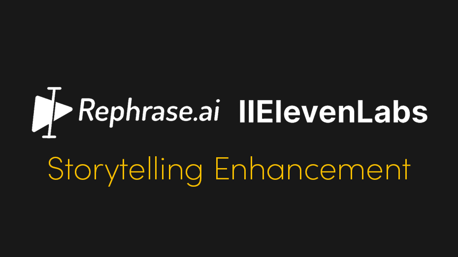 Storytelling Enhancement applications Rephrase and Elevenlabs