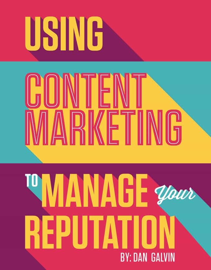 Using Content Marketing to Manage Your Reputation